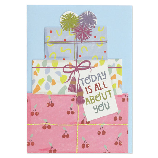 'Today is all about you' Birthday Card