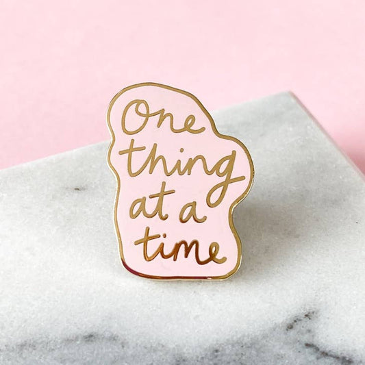 One Thing At A Time Enamel Pin